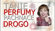 TANIE  PERFUMY  - PEREŁKI PACHNĄCE DROŻEJ NIŻ KOSZTUJĄ.