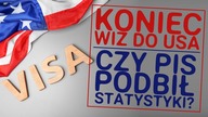 Koniec wiz do USA.  Czy PiS podbił liczbę pozytywnych wniosków?