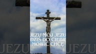 JEZU MÓJ JEZU DZIŚ DO CIEBIE MÓWIĆ CHCĘ ! KOCHAM CIĘ OJCZE !