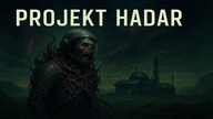 Creepypasta - Projekt Hadar #2 [Lektor PL]