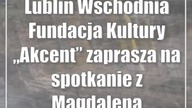 Lublin: Wschodnia Fundacja Kultury Akcent zaprasza na spotkanie z Magdaleną Wolińską-Riedi