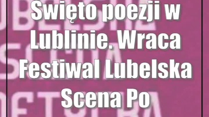Święto poezji w Lublinie.  Wraca Festiwal Lubelska Scena Poetycka