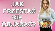 JAK PRZESTAĆ OBJADAĆ SIĘ W WEEKEND?