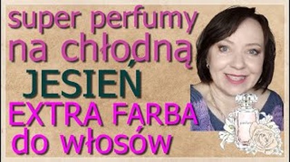 LUX PERFUMY NA CHŁODNĄ JESIEŃ  NOWA FARBA DO WŁOSÓW ŚWIETNA MASKA SPRZEDAJĘ FAJNE ZAPACHY.