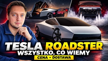 1 022 000 zł za REZERWACJĘ TESLI!  Nowy ROADSTER już dostępny w Polsce!