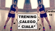 Cardio #10 | TRENING CAŁEGO CIAŁA - wzmocnienie i wyszczuplenie sylwetki