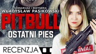 Pitbull. Ostatni pies - recenzja - TYLKO PREMIERY