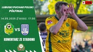 LECHIA ZIELONA GÓRA VS ODRA BYTOM ODRZAŃSKI NA ŻYWO - PÓŁFINAŁ LUBUSKIEGO PUCHARU POLSKI