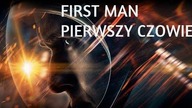 First Man 2018 (Pierwszy Człowiek) - TRAILER