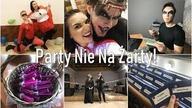 IDZIECIE Z NAMI NA IMPREZĘ! PARTY NIE NA ŻARTY! Patina