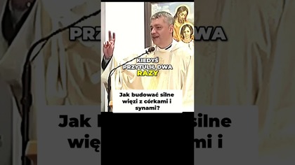 Jak budować silne więzi z córkami i synami #pawlukiewicz
