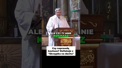 Czy naprawdę kochasz Refleksje z Skrzypka na dachu #pawlukiewicz
