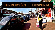 Terroryści i DESPERACI( LUTON )