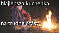 Najlepsza kuchenka na trudne czasy...  Ognisko, prymus czy spirytusowa?
