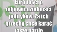 Europoseł o odpowiedzialności polityków.  Za ich grzechy chce karać także partie