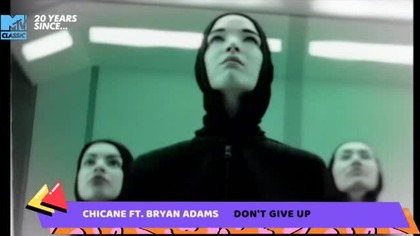 Chicane Ft.  Bryan Adams - Dont Give Up (MTV Classic UK)