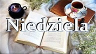 Niedziela, to dzień święty, dzień refleksji, dzień wytchnienia...