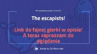 2 odcinek z the escapists!