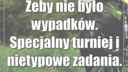 Żeby nie było wypadków.  Specjalny turniej i nietypowe zadania.  Zdjęcia