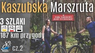  Kaszubska Marszruta przez Bory Tucholskie na rowerze - Trzy szlaki w 3 dni - część 2/2 - na Około
