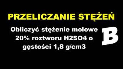 Obliczyć stężenie molowe 20% roztworu H2SO4 o gęstości 1,8 g/cm3.  | ROZTWORY | BRAINLY