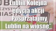 Lublin: Kolejna edycja akcji Posprzątajmy Lublin na wiosnę za nami