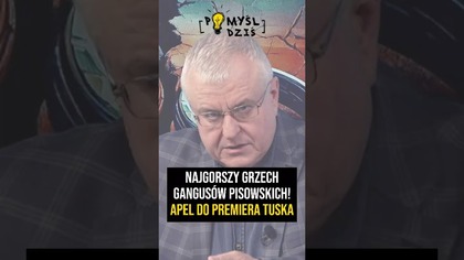  Najgorszy grzech gangusów PiSowskich! Apel do premiera Tuska #PomyślDziś odc.  2162 #pis #tusk