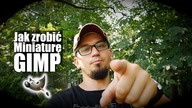 Jak zrobić MINIATURĘ za free - seria GIMP + SHOTCUT