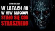 W latach 80 w New Glasgow stało się coś strasznego - CreepyPasta [Lektor PL]