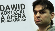 Dawid Kostecki, a afera podkarpacka