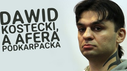 Dawid Kostecki, a afera podkarpacka