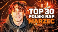 TOP 30 POLSKI RAP/TRAP - MARZEC 2023