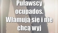 Puławscy ocupados.  Włamują się i nie chcą wyjść