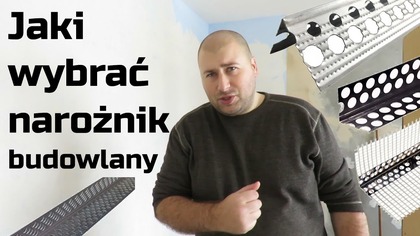 Jaki wybrać narożnik budowlany na rogi ścian