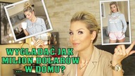 Wyglądać jak milion dolarów nawet w domu| Dla siebie? Dla partnera?