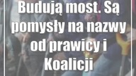 Budują most.  Są pomysły na nazwy od prawicy i Koalicji Obywatelskiej