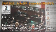 24.05.2023 Sejm - transmisja i komentarz Ewa Paradzińska OKOPZN , cz. 2/3