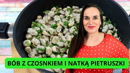 JAK ZROBIĆ AROMATYCZNY BÓB Z CZOSNKIEM I NATKĄ PIETRUSZKI? SZYBKI I PYSZNY