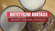 3 DIETETYCZNE KOKTAJLE: Fit Bounty | Fit Snickers | Fit Rafaello