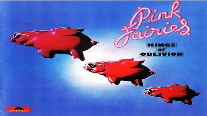 Pink Fairies - Kings of Oblivion
