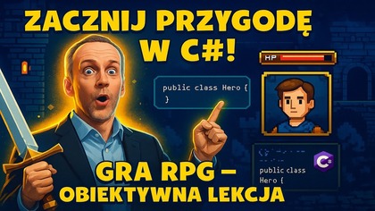 C# OOP na przykładzie gry RPG  Klasy, Obiekty, Właściwości [C# OOP Kurs cz. 1]
