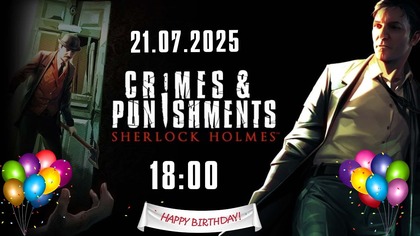 Przed urodzinowy stream! - Sherlock Holmes: Zbrodnia i Kara - 21. 07. 2025 - 18:00
