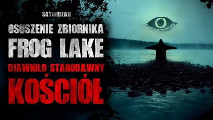 Osuszenie Zbiornika Frog Lake Ujawniło Starodawny Kościół | Creepypasta Horror Historie z Lektorem