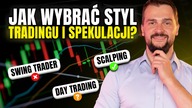 Jaki styl tradingu wybrać? Scalping, daytrading? #6 Najlepszy kurs tradingu i spekulacji