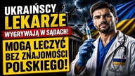 Ukraińscy lekarze wygrywają w sądach! Mogą leczyć bez znajomości polskiego!