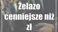 Żelazo cenniejsze niż złoto i diamenty