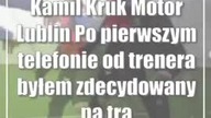 Kamil Kruk (Motor Lublin): Po pierwszym telefonie od trenera byłem zdecydowany na transfer [wideo]