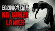 Egzorcyzmy na Górze Lanier | Reddit Creepypasta Horror historie z lektorem