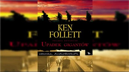 #04. #Ken#Follett-Upadek gigantów#AudiobookPL