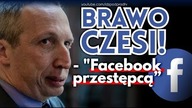 Brawo Czesi! - Facebook przestępcą. IDŹ POD PRĄD NA ŻYWO 2019.01.30